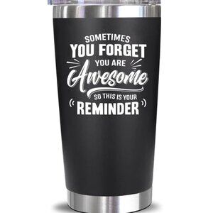 TUMBER STAINLESS STEEL 20z "AWESOME REMINDER"